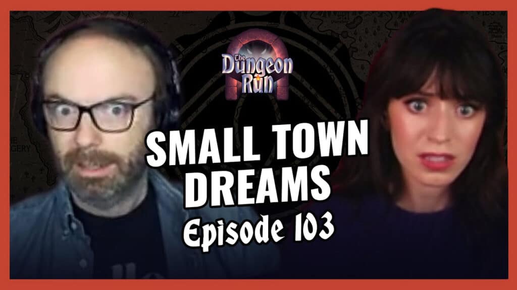 The Dungeon Run episode 103 Small Town Dreams youtube thumbnail