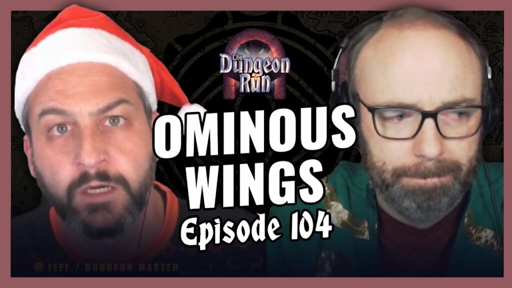 The Dungeon Run: Episode 104 - Ominous Wings