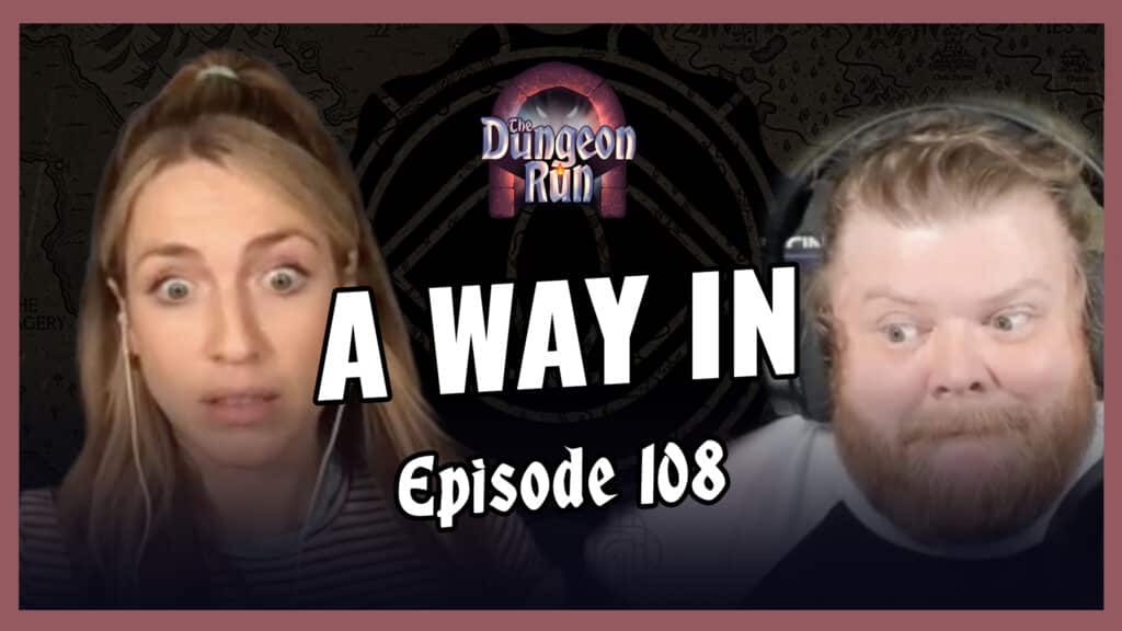 The Dungeon Run Episode 108 A Way In