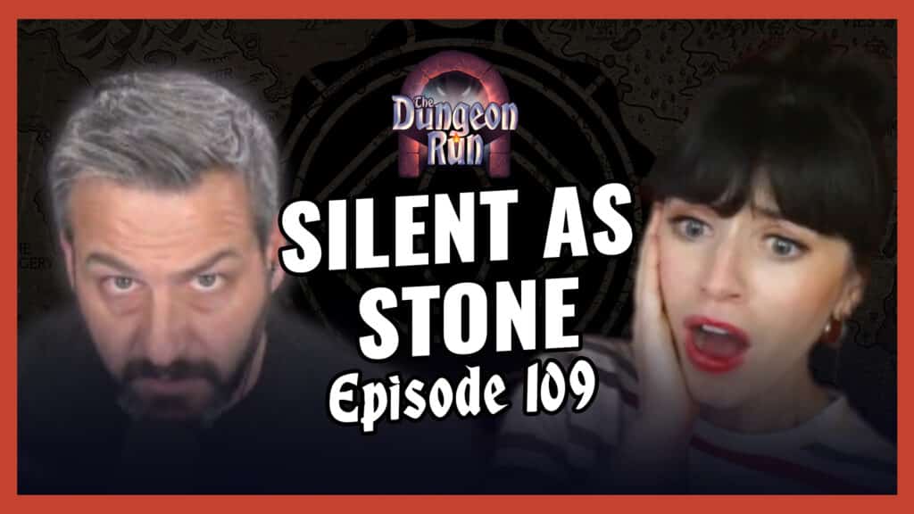 The Dungeon Run - Episode 109: Silent As Stone